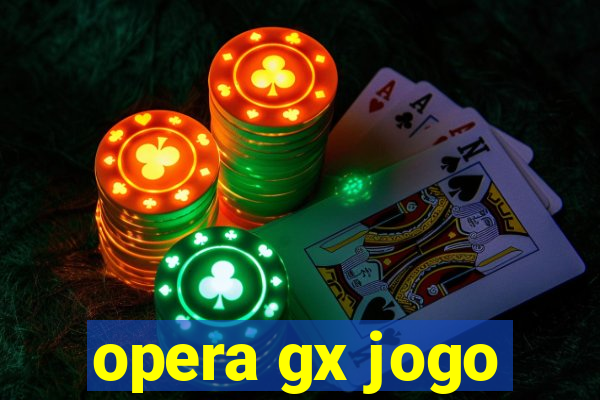 opera gx jogo